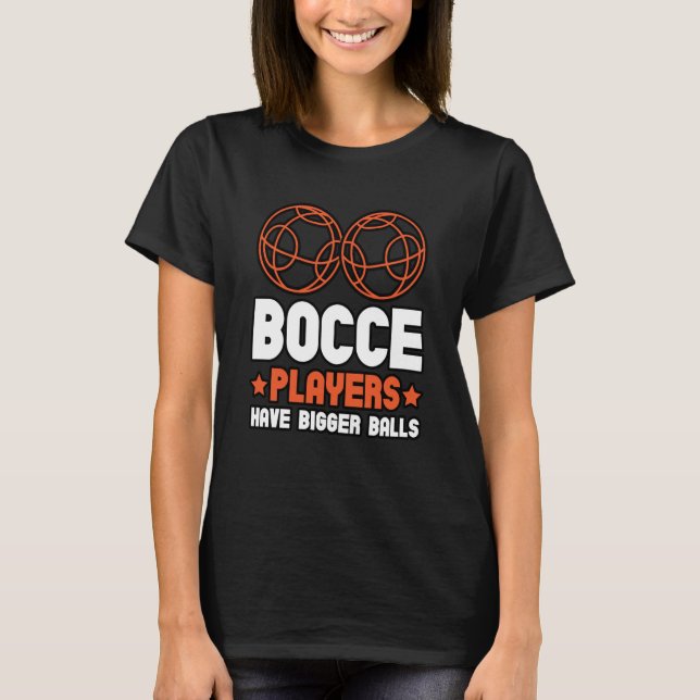 Camiseta Jogadores De Bocco Têm Grandes Bolas Boule Boccia  (Frente)