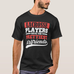 Camiseta Jogadores de Lacrosse têm os namoradas mais bonito