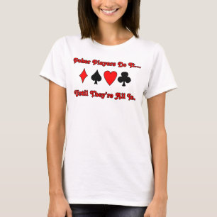 Camiseta Jogadores de pôquer fazem isso... até que estejam