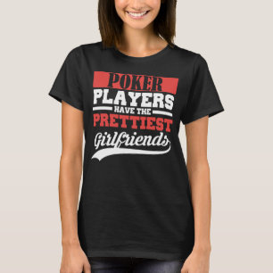Camiseta Jogadores de pôquer têm namoradas mais bonitas