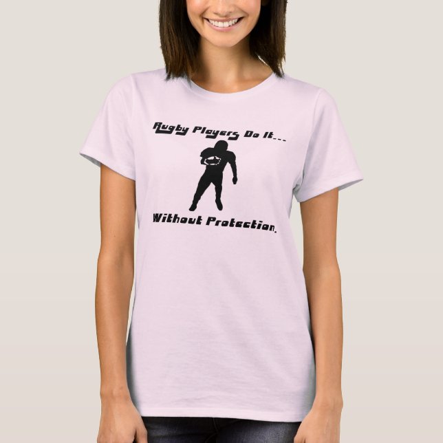 Camiseta Jogadores de Rugby Fazem Isso... Sem Proteção. (Frente)