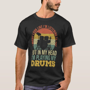 Camiseta Jogadores De Tambor Que Eu Poderia Parecer Como Se