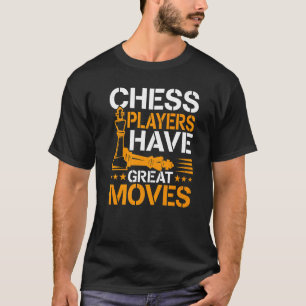 Camiseta Jogadores De Xadrez Têm Movimentos De Excelente