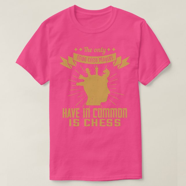 Camiseta Jogadores de xadrez têm xadrez em comum (Frente do Design)