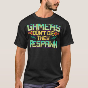 Camiseta Jogadores não morrem eles reproduzem jogos de víde