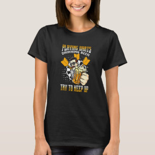 Camiseta Jogando Dardos Bebendo Cerveja Tente Manter-se Ace
