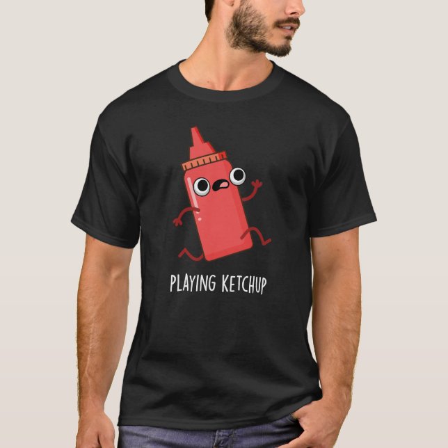 Camiseta Jogando Ketchup Engraçado Molho Engraçado Pun Escu (Frente)