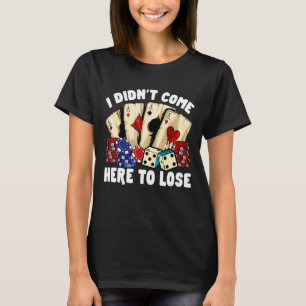 Camiseta Jogando Retro Poker, eu não vim aqui para o Perder