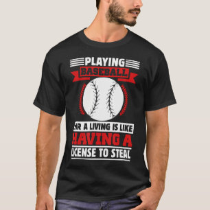 Camiseta Jogar beisebol como profissão é como ter