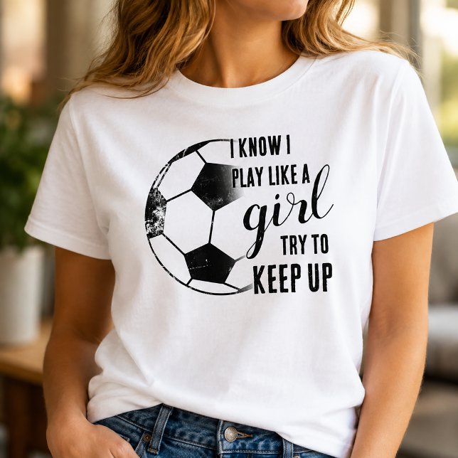 Camiseta Jogar Como Uma Garota Futebol (Play like a girl soccer shirt)