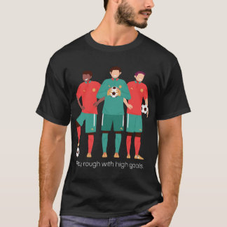 Camiseta Jogar duro com futebol de altos objetivos