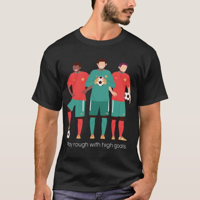 Camiseta Jogar duro com futebol de altos objetivos (Frente)