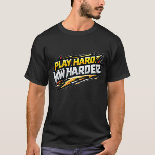 Camiseta Jogar Duro, Vencer Mais Forte Jogador Competitivo