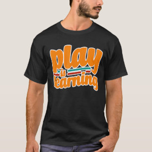 Camiseta Jogar é Aprender TFs ou Professores na Pré-escola