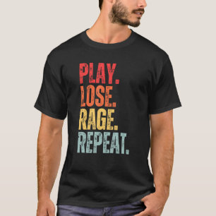 Camiseta Jogar perder raiva repetir jogos jogador jogo Jogo