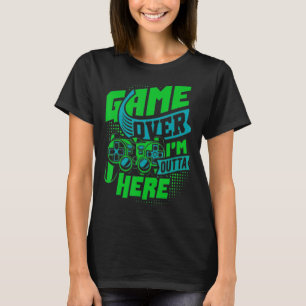 Camiseta Jogo acabado, estou fora daqui, o último jogo