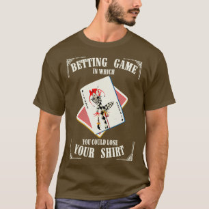 Camiseta Jogo De Aposta Que Você Poderia Perder