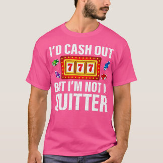 Camiseta Jogo De Dinheiro Mas Não De Um Casino Engraçado De