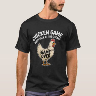 Camiseta Jogo de Galinha Não Olhe para a Galinha Sarcástico