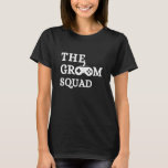 Camiseta Jogo de Padrinhos de casamento de Festa de Casamen<br><div class="desc">Festa de Padrinhos de casamento de Festa de Despedida de Solteiro do Groom Squad</div>
