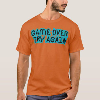 Camiseta JOGO ENCERRADOTENTE NOVAMENTE amigo