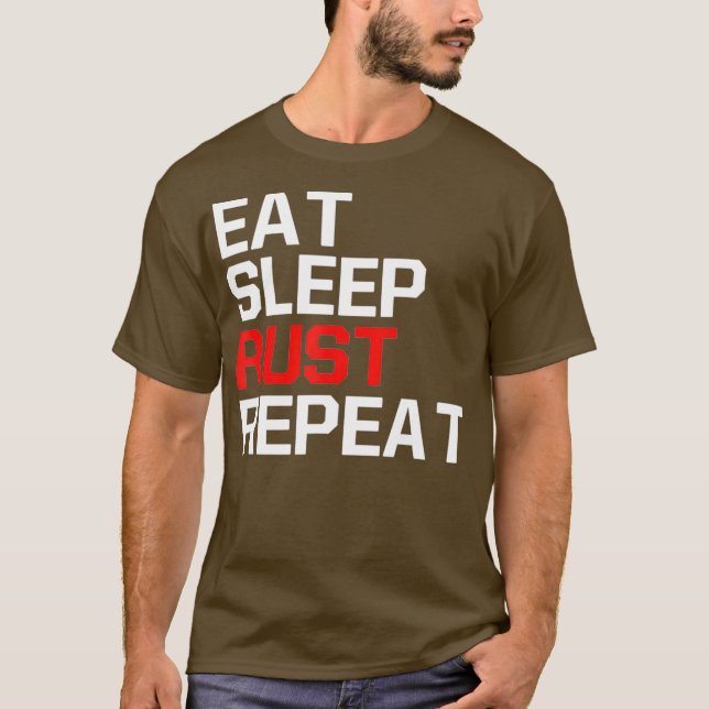 Camiseta Jogo Engraçado Comer SONO RUST REPEAT Jogo (Frente)