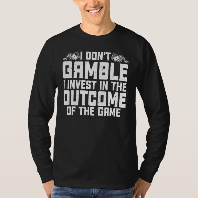 Camiseta Jogo Eu não faço Gamble Eu invento Casino Lover Ga (Frente)