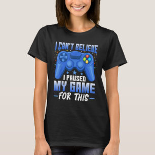 Camiseta Jogo Pausou Meu Jogo para Este Jogo de Vídeo