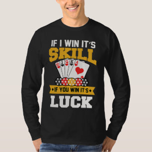 Camiseta Jogos de Cartas Se eu Vencer é Habilidade Se você 