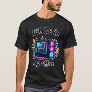 Camiseta Jogos de PC estarei no meu escritório