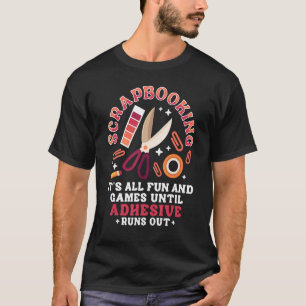 Camiseta Jogos Diversão Do Scrapbooker Até O Adhesitante
