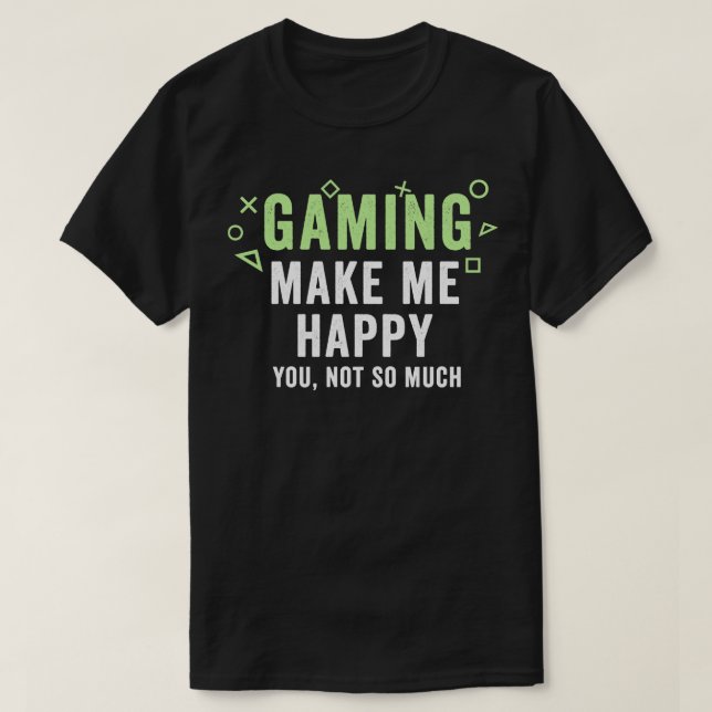 Camiseta Jogos me fazem feliz, você não joga tanto vídeo (Frente do Design)