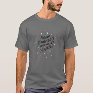 Camiseta Jogue Bondade Como Confetti, Gif Positivo
