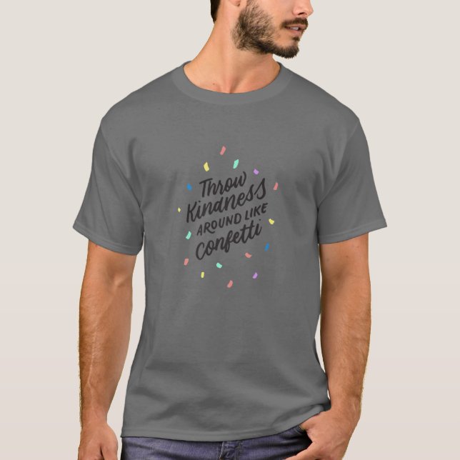 Camiseta Jogue Bondade Como Confetti, Gif Positivo (Frente)
