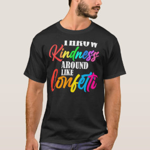 Camiseta Jogue Bondade Por Aí Como Confetti Anti-Bullying
