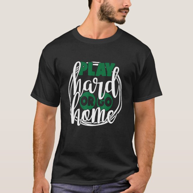 Camiseta Jogue Duro ou vá para casa Futebol 1 (Frente)