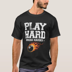 Camiseta Jogue Duro, Quebre Mais Duro Taco de Sinuca Bilhar