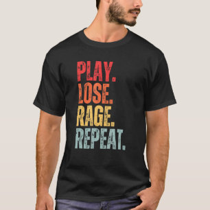 Camiseta Jogue games com a fúria do perder e repita jogos j