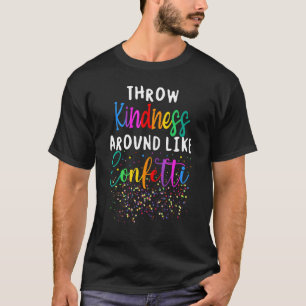 Camiseta Jogue Gentileza ao Redor Como Confetes Conscientiz