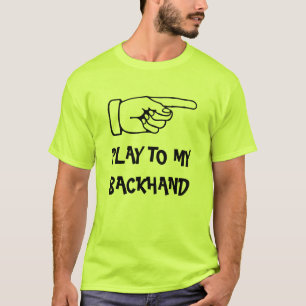 Camiseta Jogue no meu backhand. Esportes divertidos de pade