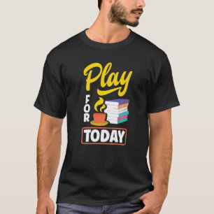 Camiseta Jogue Para Hoje Tea Bebendo Tea Tea Brewing Cup O