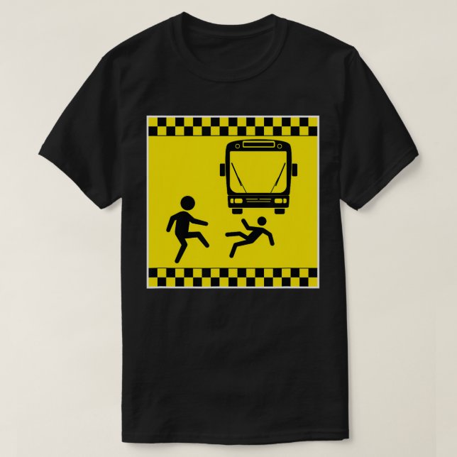 Camiseta Jogue Sob O Ônibus Atenção Engraçado Presente (Frente do Design)