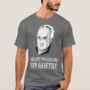 Camiseta Johann Wolfgang Von Goethe Poet Thinker Poet