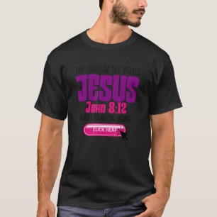 Camiseta John 8 Verse 12 Jesus A Luz Do Clico Mundial