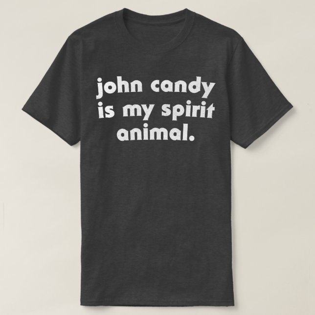 Camiseta John Candy É O Meu Espírito Animal 1 (Frente do Design)