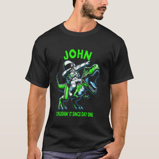 Camiseta John Crushin' It Since Day One Astronaut Dinosaur  (Frente)