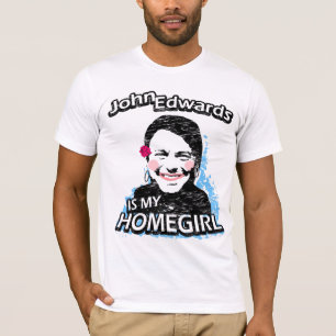 Camiseta John Edwards é meu homegirl