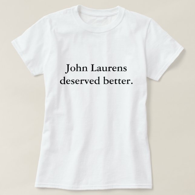Camiseta John Laurens merecido melhor (Frente do Design)