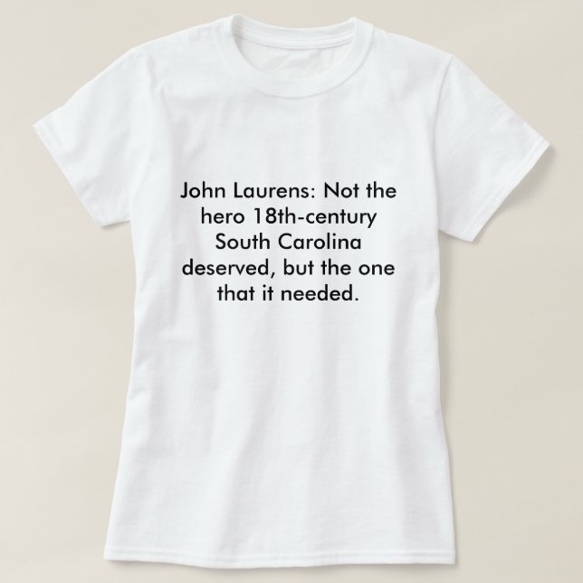 Camiseta John Laurens: Não o SC do herói merecido (Frente do Design)