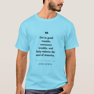 Camiseta John Lewis, citação inspiradora de T-Shirt